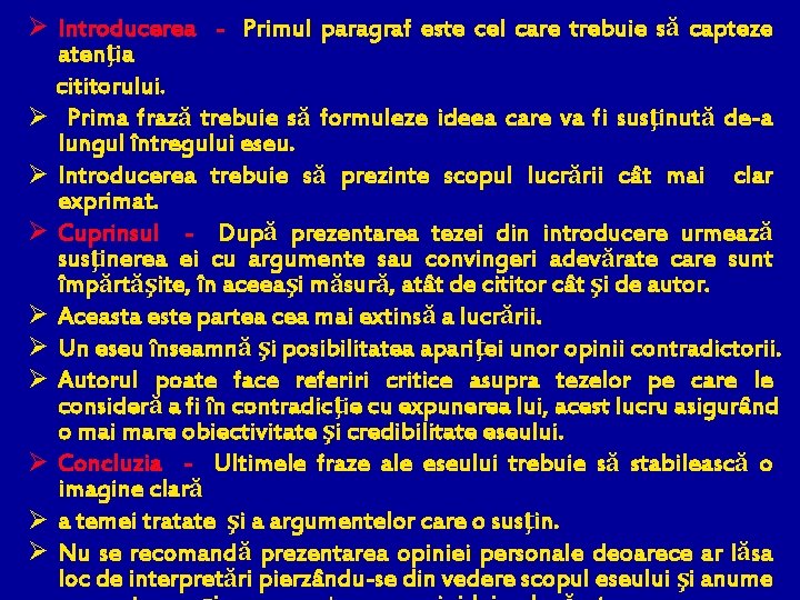 Ø Introducerea - Primul paragraf este cel care trebuie să capteze atenţia cititorului. Ø