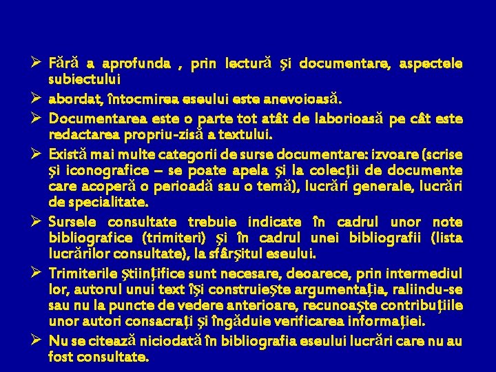 Ø Fără a aprofunda , prin lectură şi documentare, aspectele subiectului Ø abordat, întocmirea