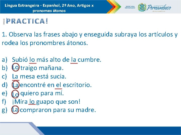Língua Estrangeira - Espanhol, 2º Ano, Artigos x pronomes átonos ¡PRACTICA! 1. Observa las