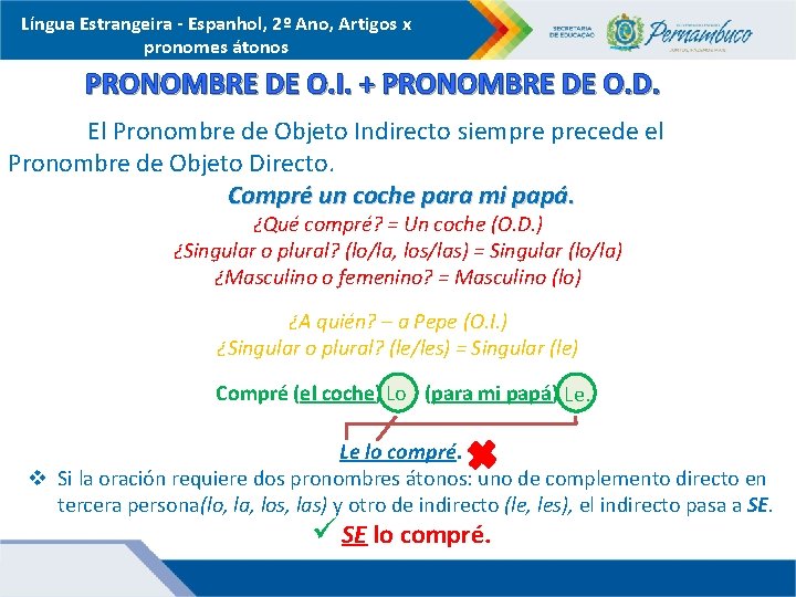 Língua Estrangeira - Espanhol, 2º Ano, Artigos x pronomes átonos PRONOMBRE DE O. I.