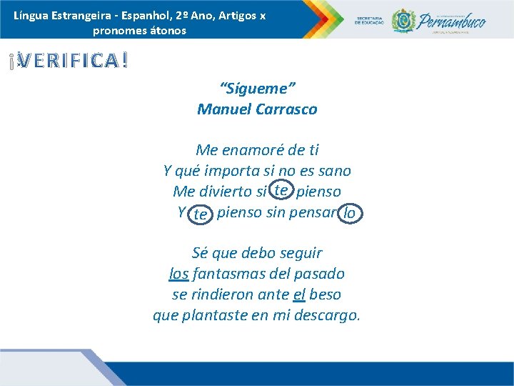 Língua Estrangeira - Espanhol, 2º Ano, Artigos x pronomes átonos ¡VERIFICA! “Sígueme” Manuel Carrasco