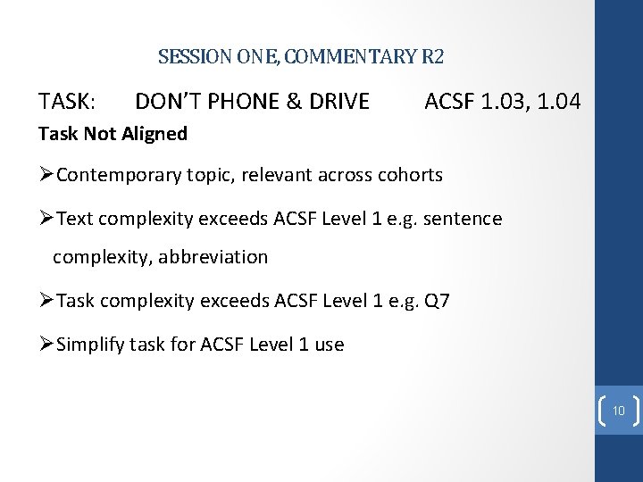 SESSION ONE, COMMENTARY R 2 TASK: DON’T PHONE & DRIVE ACSF 1. 03, 1.