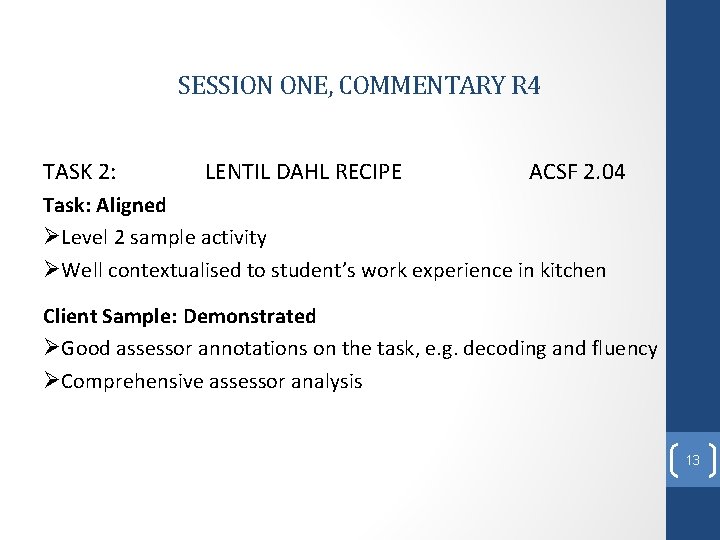 SESSION ONE, COMMENTARY R 4 TASK 2: LENTIL DAHL RECIPE ACSF 2. 04 Task: