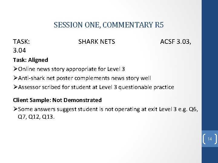 SESSION ONE, COMMENTARY R 5 TASK: 3. 04 SHARK NETS ACSF 3. 03, Task: