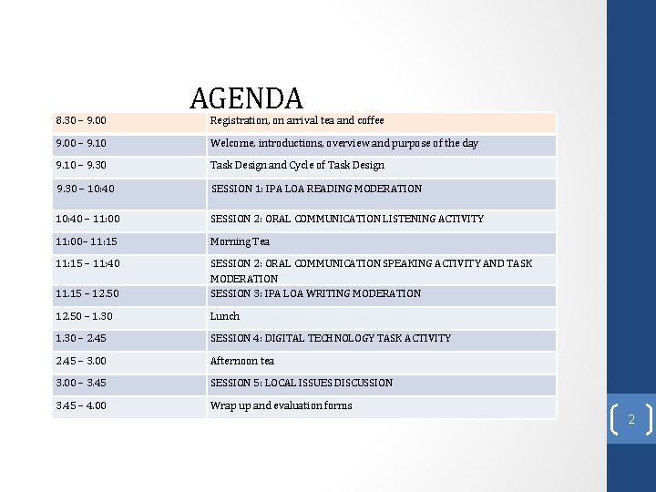 8. 30 – 9. 00 AGENDA Registration, on arrival tea and coffee 9. 00