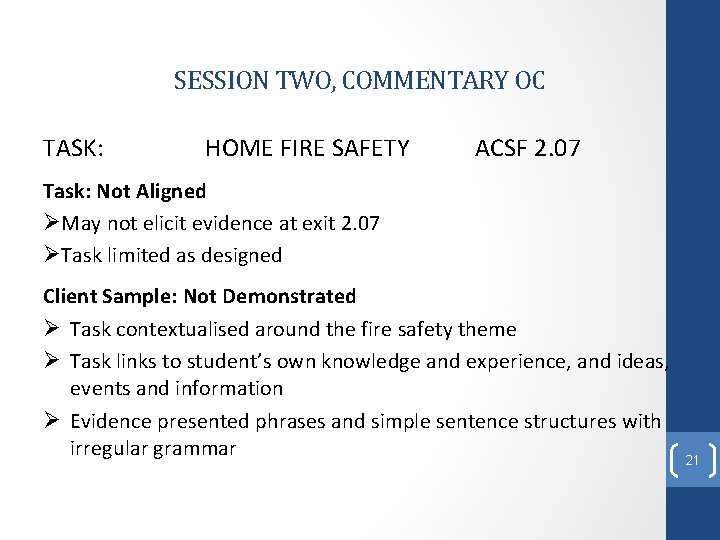 SESSION TWO, COMMENTARY OC TASK: HOME FIRE SAFETY ACSF 2. 07 Task: Not Aligned