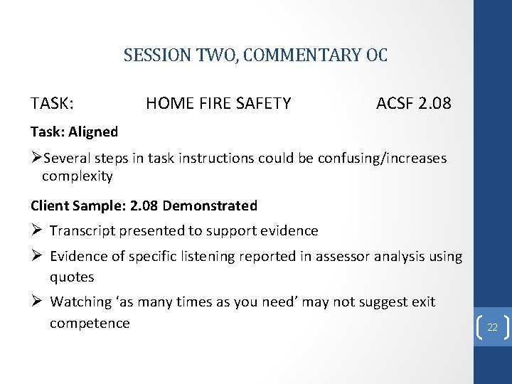 SESSION TWO, COMMENTARY OC TASK: HOME FIRE SAFETY ACSF 2. 08 Task: Aligned ØSeveral