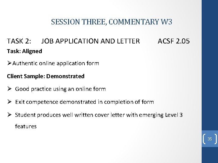 SESSION THREE, COMMENTARY W 3 TASK 2: JOB APPLICATION AND LETTER ACSF 2. 05