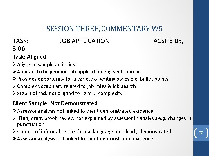 SESSION THREE, COMMENTARY W 5 TASK: 3. 06 JOB APPLICATION ACSF 3. 05, Task: