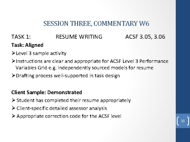 SESSION THREE, COMMENTARY W 6 TASK 1: RESUME WRITING ACSF 3. 05, 3. 06