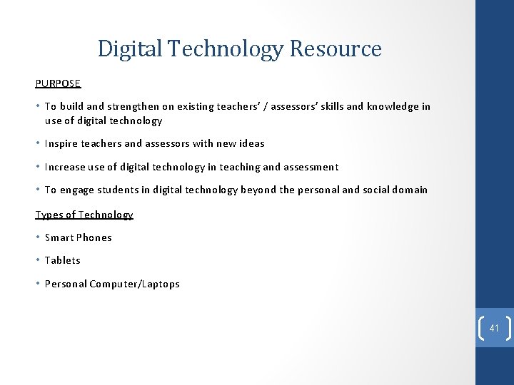 Digital Technology Resource PURPOSE • To build and strengthen on existing teachers’ / assessors’