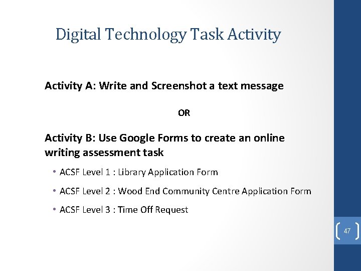 Digital Technology Task Activity A: Write and Screenshot a text message OR Activity B: