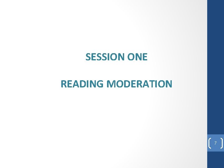 SESSION ONE READING MODERATION 7 