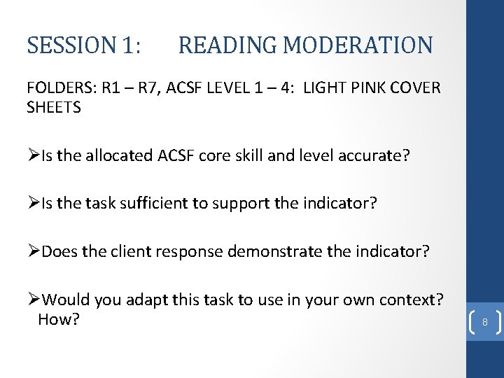 SESSION 1: READING MODERATION FOLDERS: R 1 – R 7, ACSF LEVEL 1 –