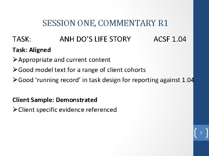 SESSION ONE, COMMENTARY R 1 TASK: ANH DO’S LIFE STORY ACSF 1. 04 Task: