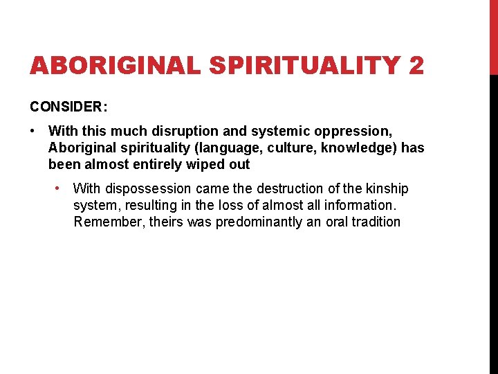 ABORIGINAL SPIRITUALITY 2 CONSIDER: • With this much disruption and systemic oppression, Aboriginal spirituality ABORIGINAL SPIRITUALITY 2 CONSIDER: • With this much disruption and systemic oppression, Aboriginal spirituality