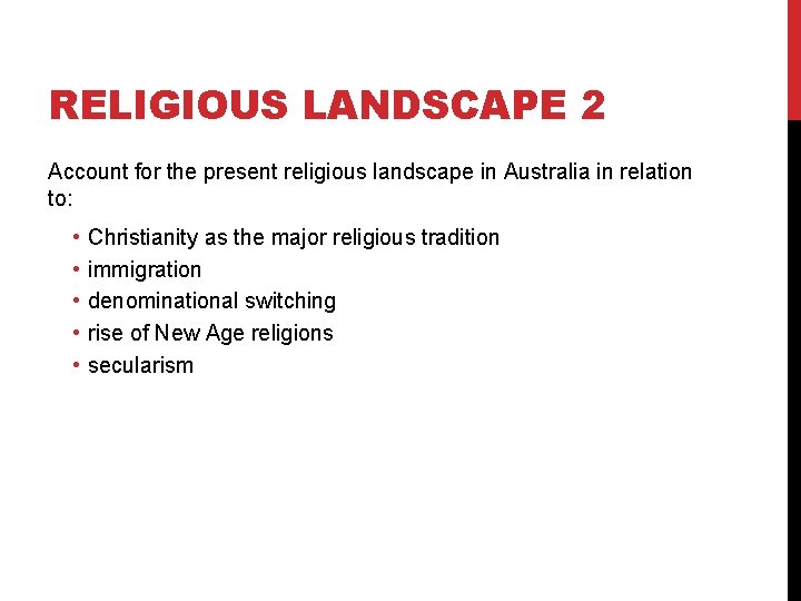 RELIGIOUS LANDSCAPE 2 Account for the present religious landscape in Australia in relation to: RELIGIOUS LANDSCAPE 2 Account for the present religious landscape in Australia in relation to: