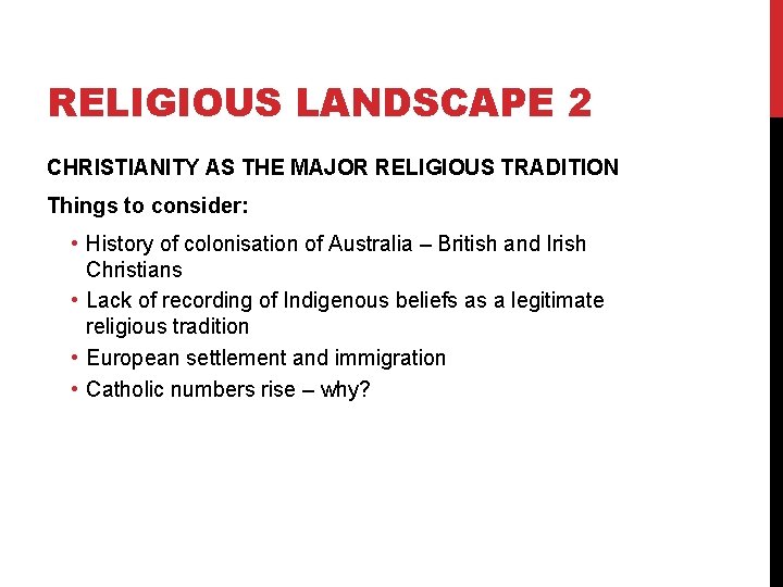 RELIGIOUS LANDSCAPE 2 CHRISTIANITY AS THE MAJOR RELIGIOUS TRADITION Things to consider: • History RELIGIOUS LANDSCAPE 2 CHRISTIANITY AS THE MAJOR RELIGIOUS TRADITION Things to consider: • History