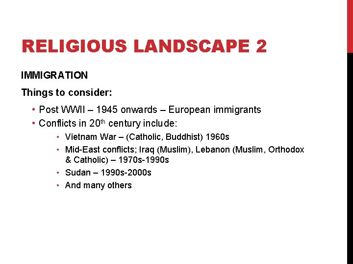 RELIGIOUS LANDSCAPE 2 IMMIGRATION Things to consider: • Post WWII – 1945 onwards – RELIGIOUS LANDSCAPE 2 IMMIGRATION Things to consider: • Post WWII – 1945 onwards –