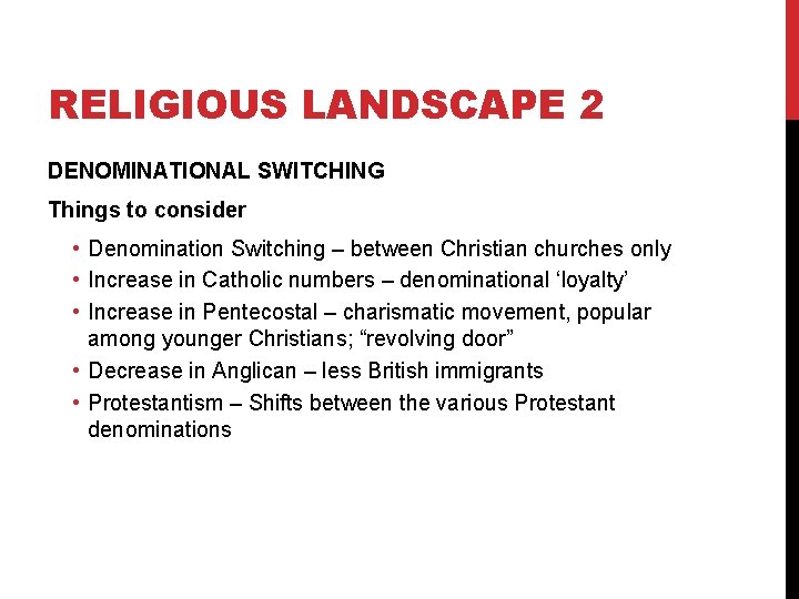 RELIGIOUS LANDSCAPE 2 DENOMINATIONAL SWITCHING Things to consider • Denomination Switching – between Christian RELIGIOUS LANDSCAPE 2 DENOMINATIONAL SWITCHING Things to consider • Denomination Switching – between Christian
