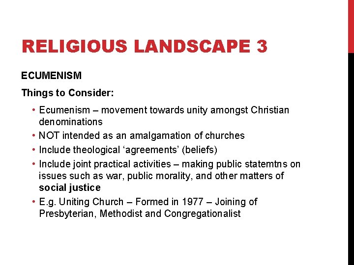 RELIGIOUS LANDSCAPE 3 ECUMENISM Things to Consider: • Ecumenism – movement towards unity amongst RELIGIOUS LANDSCAPE 3 ECUMENISM Things to Consider: • Ecumenism – movement towards unity amongst