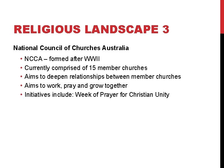 RELIGIOUS LANDSCAPE 3 National Council of Churches Australia • • • NCCA – formed RELIGIOUS LANDSCAPE 3 National Council of Churches Australia • • • NCCA – formed