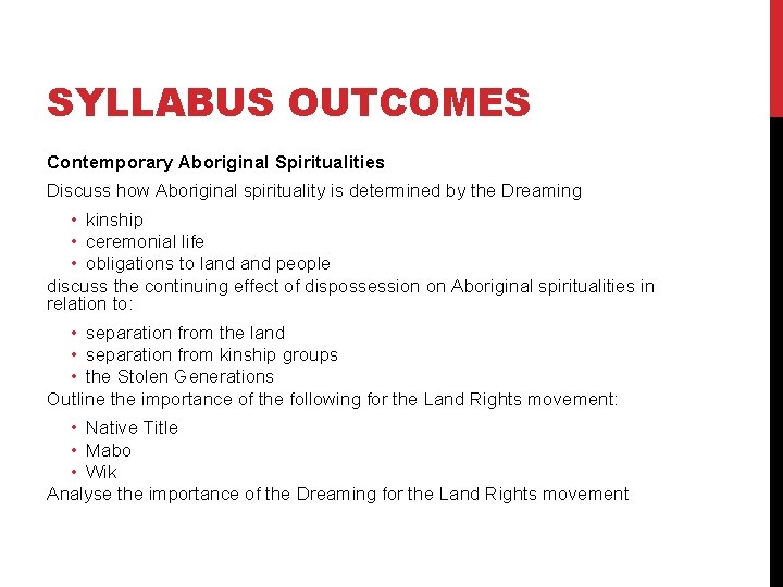 SYLLABUS OUTCOMES Contemporary Aboriginal Spiritualities Discuss how Aboriginal spirituality is determined by the Dreaming SYLLABUS OUTCOMES Contemporary Aboriginal Spiritualities Discuss how Aboriginal spirituality is determined by the Dreaming