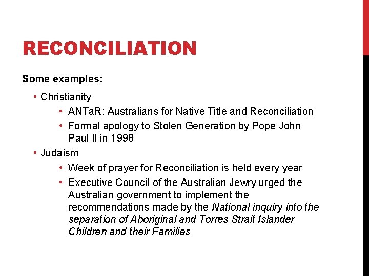 RECONCILIATION Some examples: • Christianity • ANTa. R: Australians for Native Title and Reconciliation RECONCILIATION Some examples: • Christianity • ANTa. R: Australians for Native Title and Reconciliation
