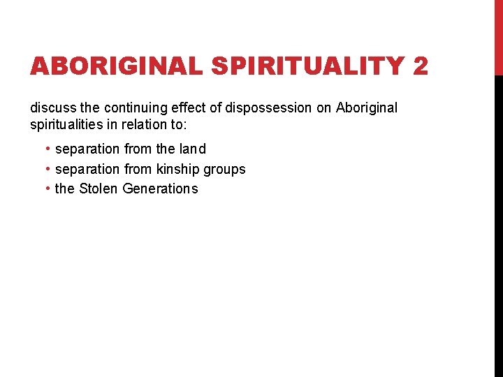 ABORIGINAL SPIRITUALITY 2 discuss the continuing effect of dispossession on Aboriginal spiritualities in relation ABORIGINAL SPIRITUALITY 2 discuss the continuing effect of dispossession on Aboriginal spiritualities in relation