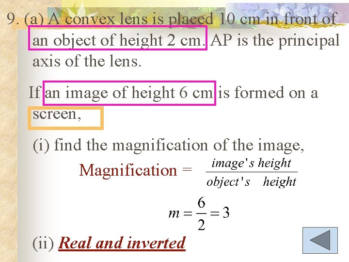 9. (a) A convex lens is placed 10 cm in front of an object