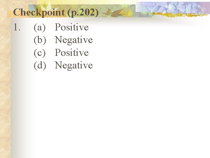 Checkpoint (p. 202) 1. (a) Positive (b) Negative (c) Positive (d) Negative 