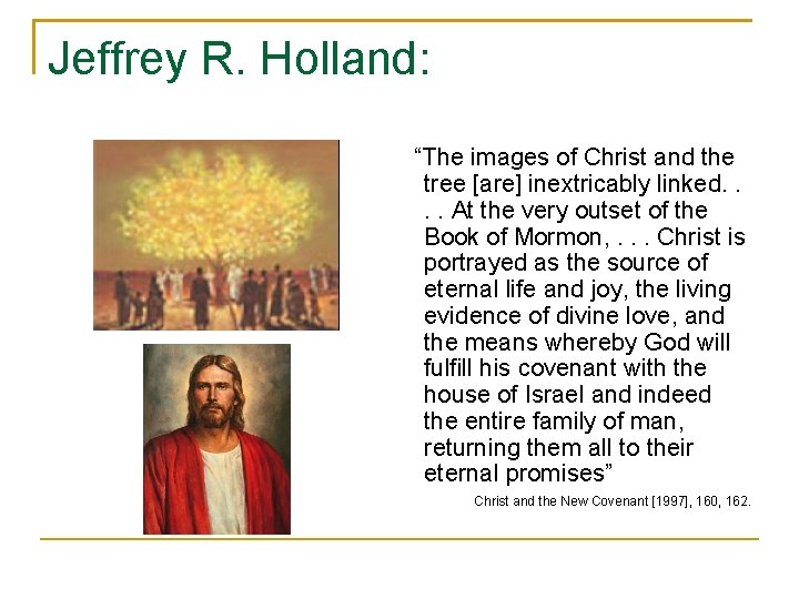 Jeffrey R. Holland: “The images of Christ and the tree [are] inextricably linked. .