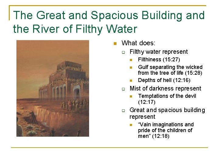 The Great and Spacious Building and the River of Filthy Water n What does: