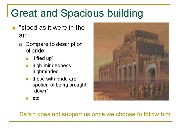 Great and Spacious building n “stood as it were in the air” q Compare