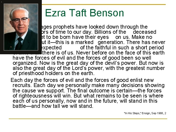 Ezra Taft Benson In all ages prophets have looked down through the corridors of