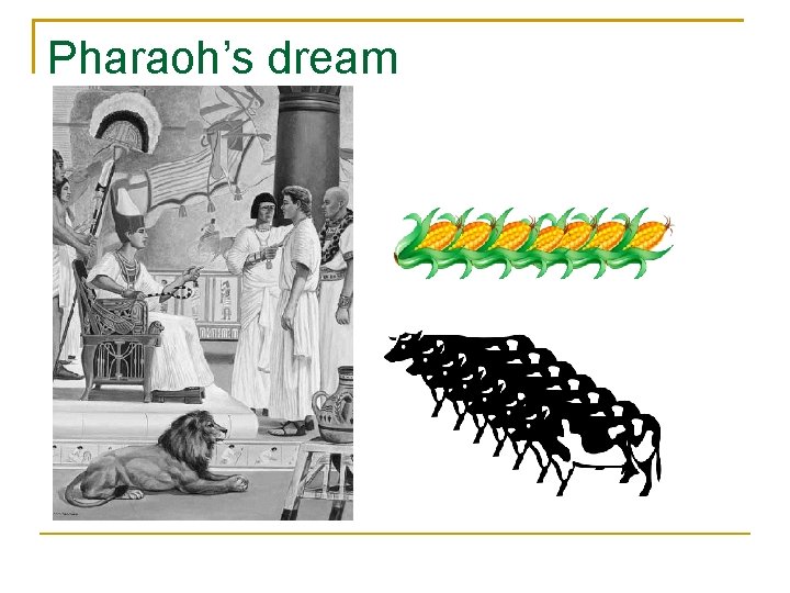 Pharaoh’s dream 