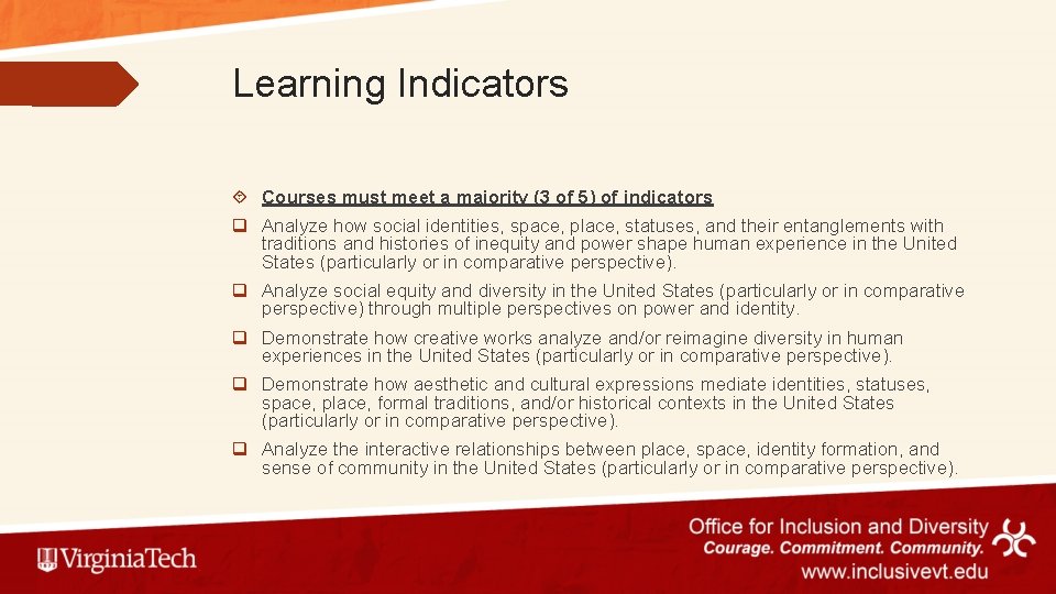 Learning Indicators Courses must meet a majority (3 of 5) of indicators q Analyze