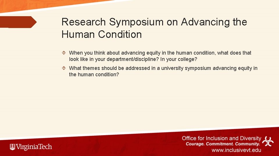 Research Symposium on Advancing the Human Condition When you think about advancing equity in