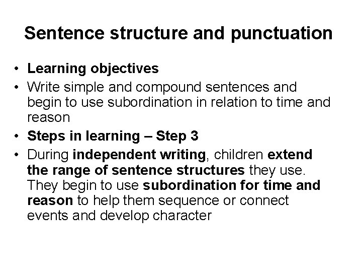 Sentence structure and punctuation • Learning objectives • Write simple and compound sentences and