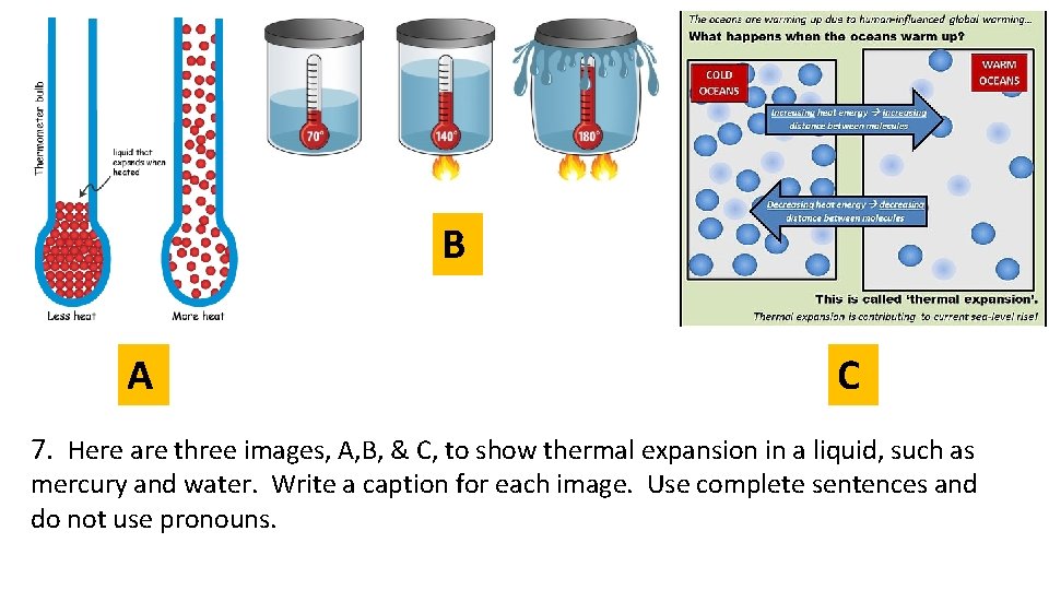 B A C 7. Here are three images, A, B, & C, to show