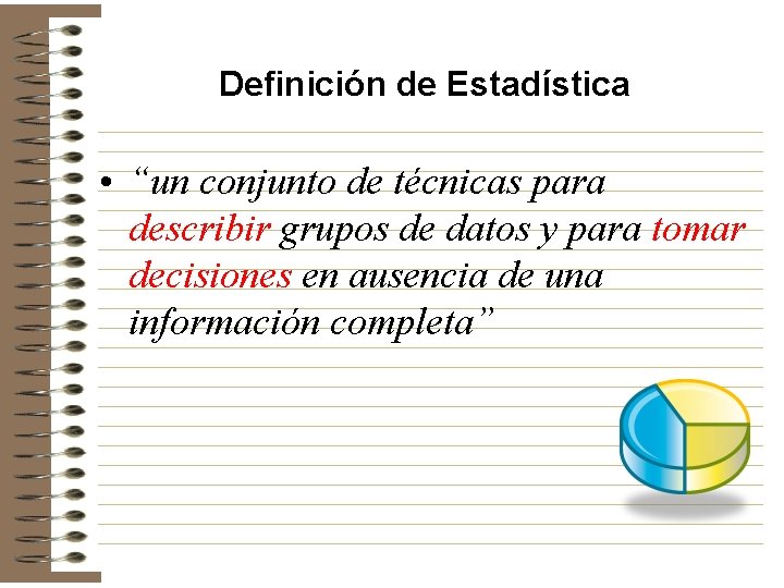 Definición de Estadística • “un conjunto de técnicas para describir grupos de datos y Definición de Estadística • “un conjunto de técnicas para describir grupos de datos y