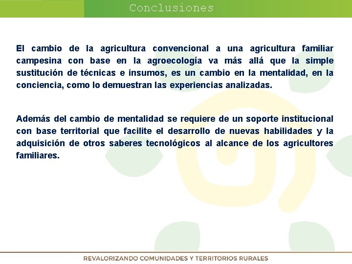 Conclusiones El cambio de la agricultura convencional a una agricultura familiar campesina con base