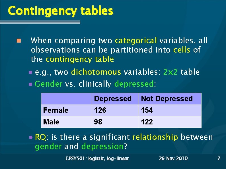 Contingency tables When comparing two categorical variables, all observations can be partitioned into cells