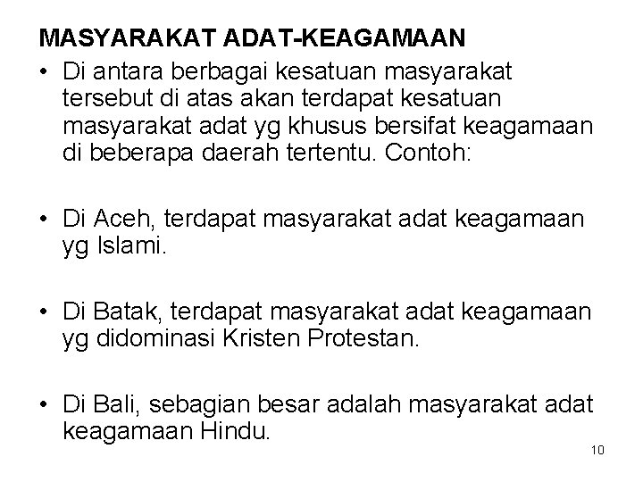 MASYARAKAT ADAT-KEAGAMAAN • Di antara berbagai kesatuan masyarakat tersebut di atas akan terdapat kesatuan MASYARAKAT ADAT-KEAGAMAAN • Di antara berbagai kesatuan masyarakat tersebut di atas akan terdapat kesatuan