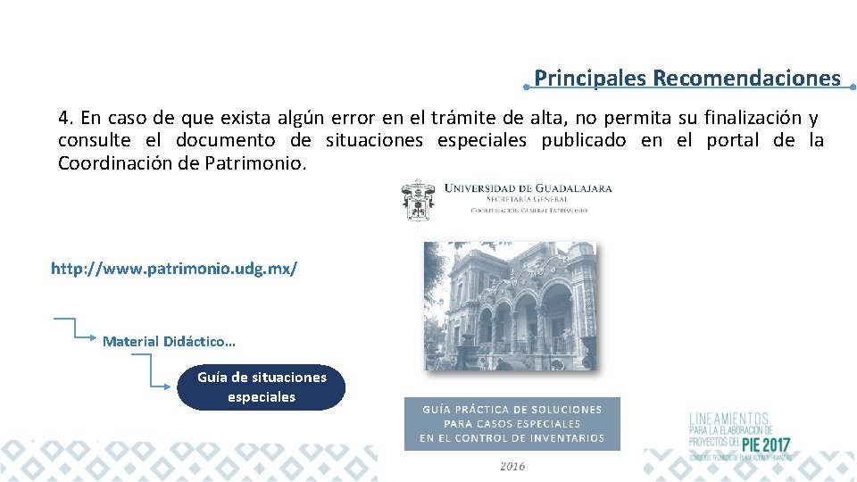 Principales Recomendaciones 4. En caso de que exista algún error en el trámite de