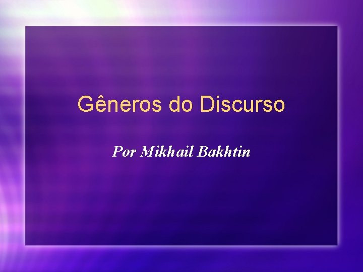 Gêneros do Discurso Por Mikhail Bakhtin 