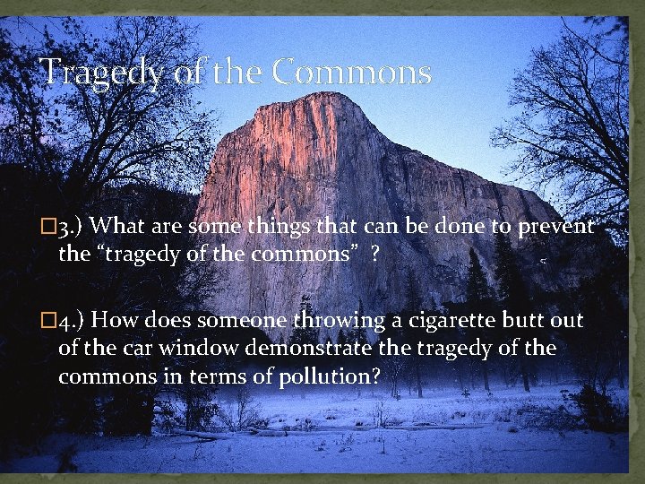 Tragedy of the Commons � 3. ) What are some things that can be