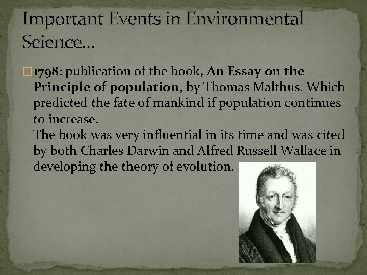 Important Events in Environmental Science… � 1798: publication of the book, An Essay on