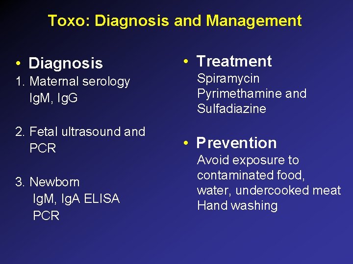 Toxo: Diagnosis and Management • Diagnosis • Treatment 1. Maternal serology Ig. M, Ig. Toxo: Diagnosis and Management • Diagnosis • Treatment 1. Maternal serology Ig. M, Ig.