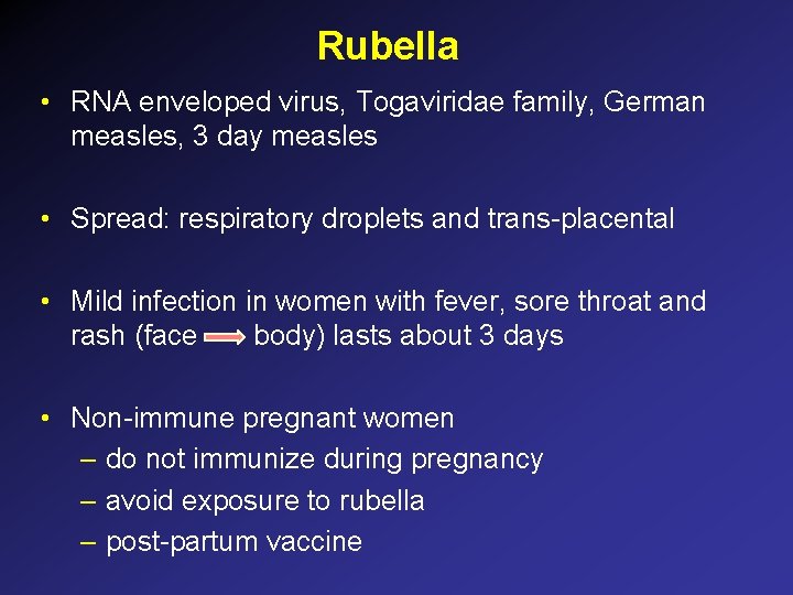 Rubella • RNA enveloped virus, Togaviridae family, German measles, 3 day measles • Spread: Rubella • RNA enveloped virus, Togaviridae family, German measles, 3 day measles • Spread: